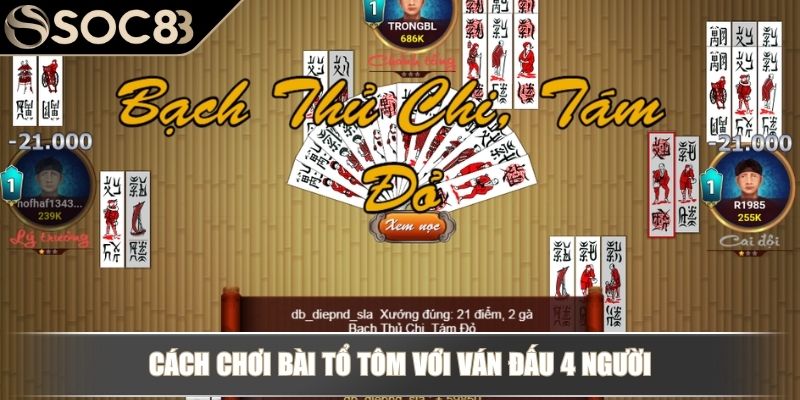 Cách chơi bài Tổ Tôm với ván đấu 4 người