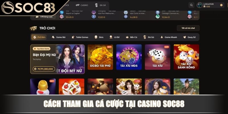 Cách tham gia cá cược tại Casino Soc88