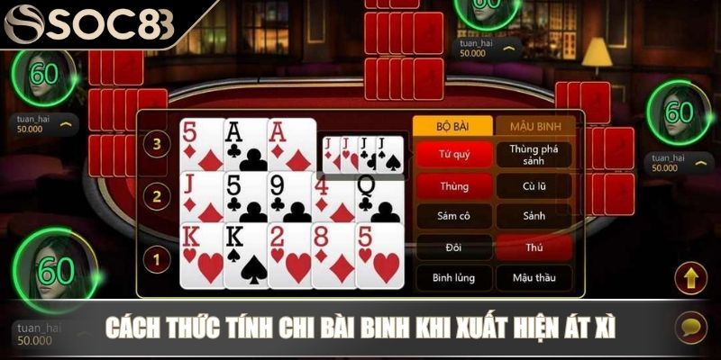 Cách thức tính chi bài Binh khi xuất hiện Át xì