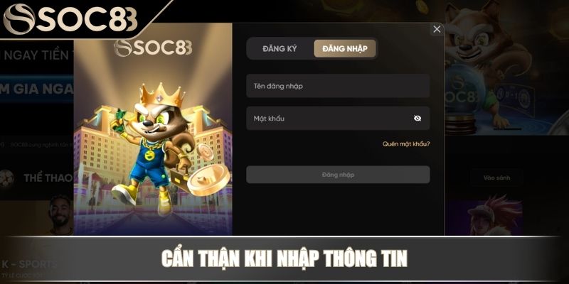 Cẩn thận khi nhập thông tin