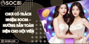 Chơi Có Trách Nhiệm Soc88 – Hướng Dẫn Toàn Diện Cho Hội Viên