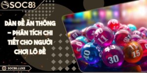 Dàn Đề Ăn Thông - Phân Tích Chi Tiết Cho Người Chơi Lô Đề