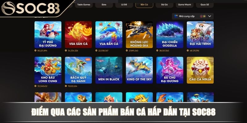 Điểm qua các sản phẩm bắn cá hấp dẫn tại SOC88