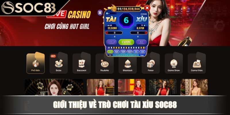 Tài xỉu Soc88 - Bí quyết chơi hiệu quả từ chuyên gia trực tuyến 2 Giới thiệu về trò chơi Tài xỉu Soc88