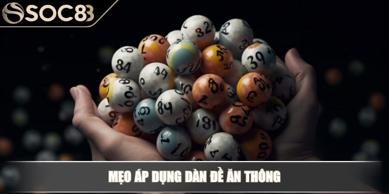 Mẹo áp dụng dàn đề ăn thông