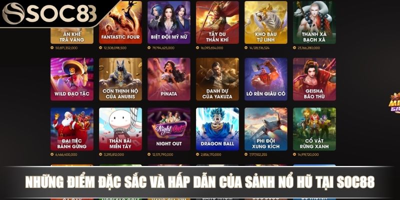 Những điểm đặc sắc và hấp dẫn của sảnh nổ hũ tại SOC88