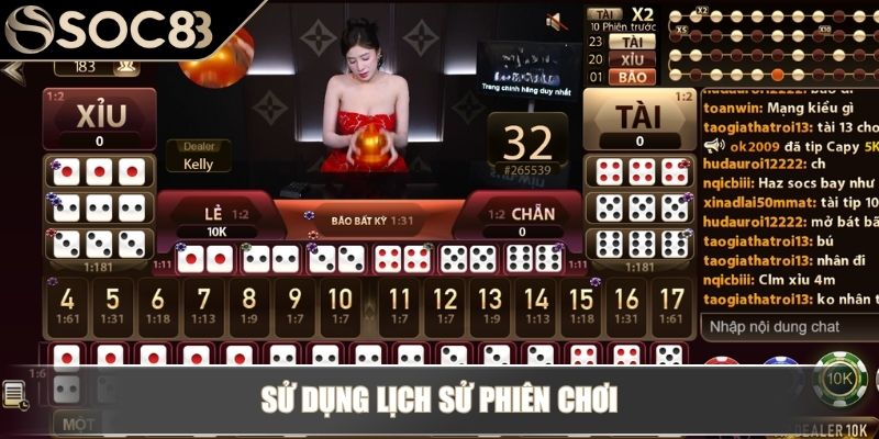 Tài xỉu Soc88 - Bí quyết chơi hiệu quả từ chuyên gia trực tuyến 4 Sử dụng lịch sử phiên chơi