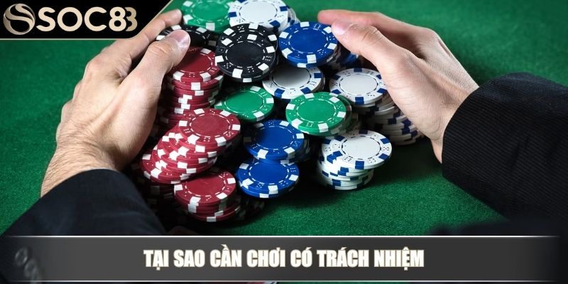 Tại sao cần chơi có trách nhiệm SOC88