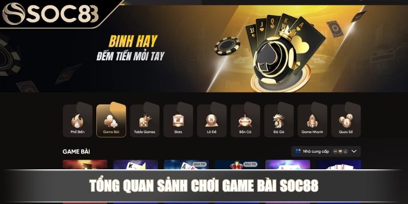 Tổng quan sảnh chơi game bài SOC88