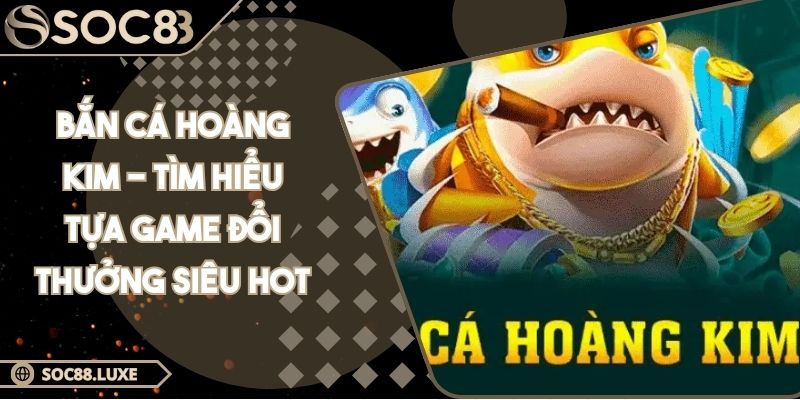 Bắn cá hoàng kim