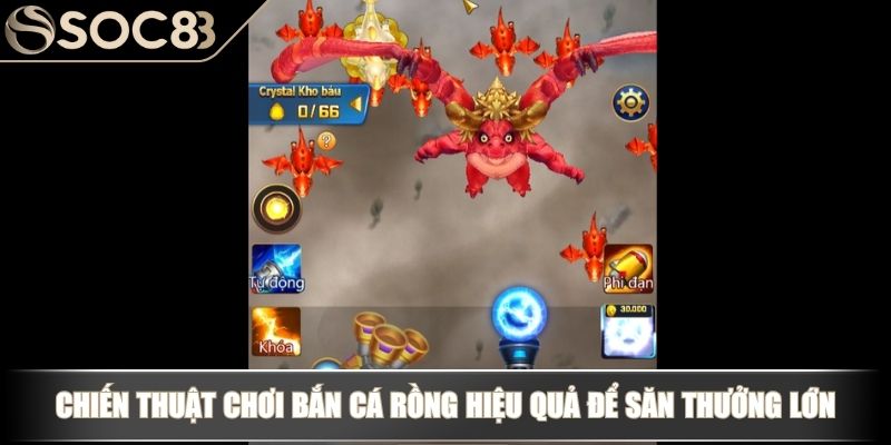 Chiến thuật chơi Bắn cá rồng hiệu quả để săn thưởng lớn