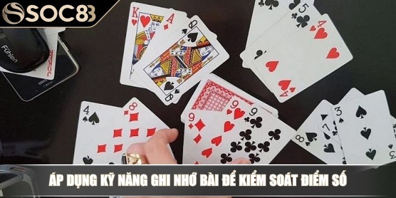 Áp dụng kỹ năng ghi nhớ bài để kiểm soát điểm số