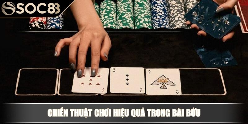 Chiến thuật chơi hiệu quả trong bài bửu