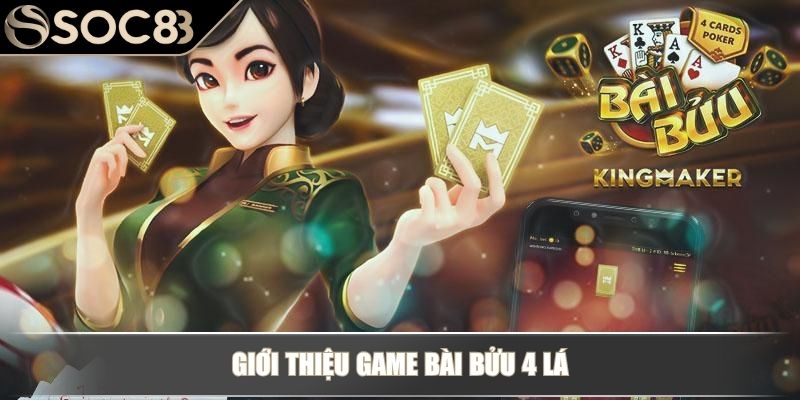 Giới thiệu game bài bửu 4 lá