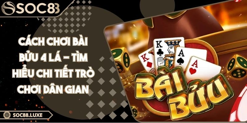 cách chơi bài bửu 4 lá